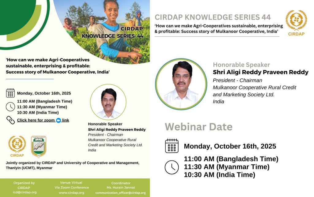 Webinar on ‘How can we make Agri-Cooperatives sustainable, enterprising & profitable: Success story of Mulkanoor Cooperative, India’