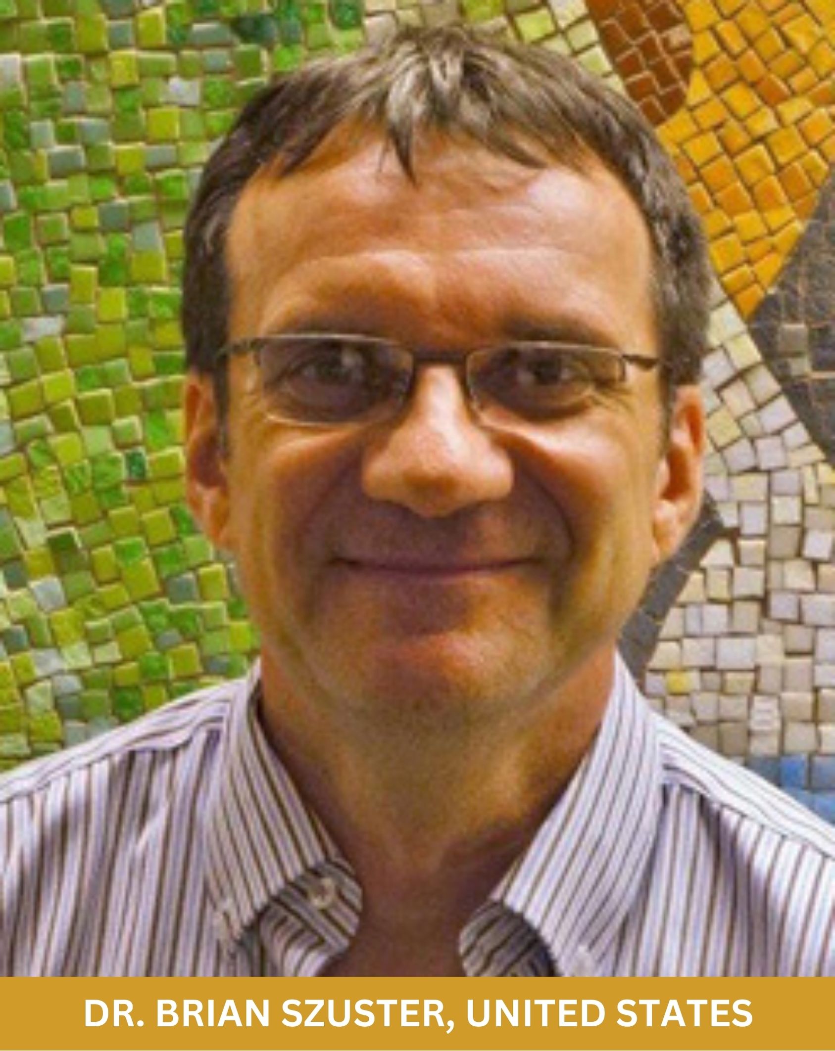 Dr. Brian Szuster, United States