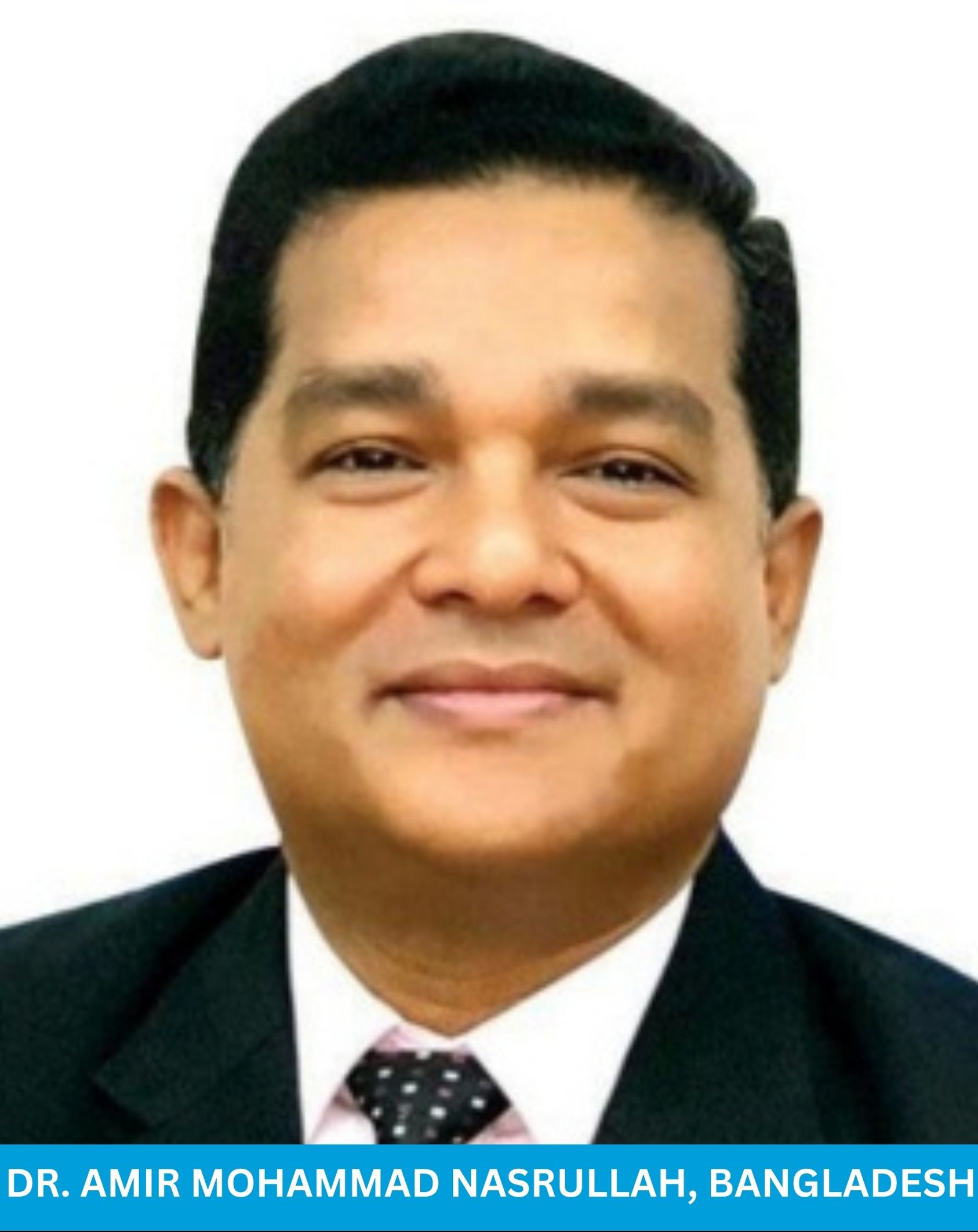 Dr. Amir Mohammad Nasrullah, Bangladesh