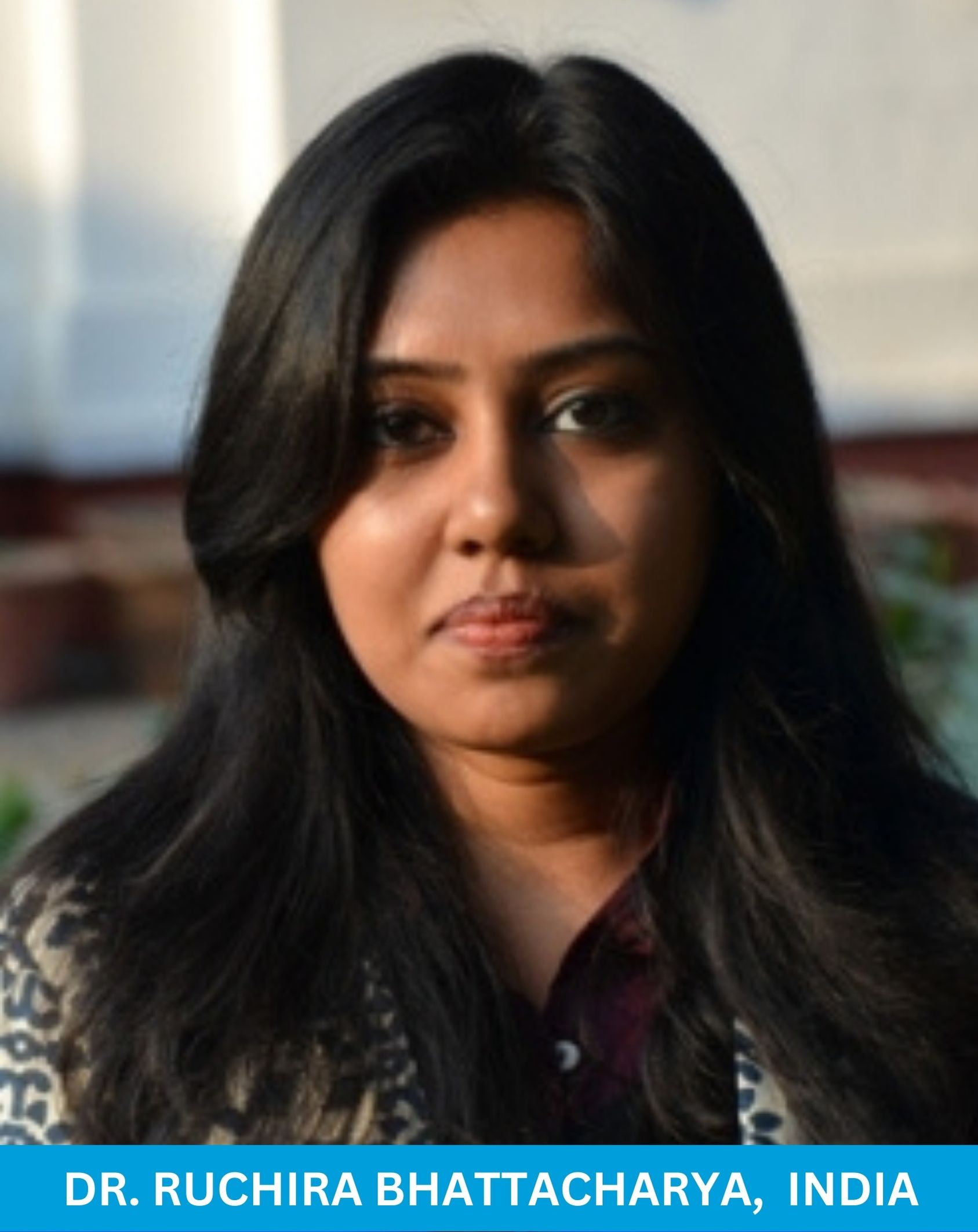 Dr. Ruchira Bhattacharya, India