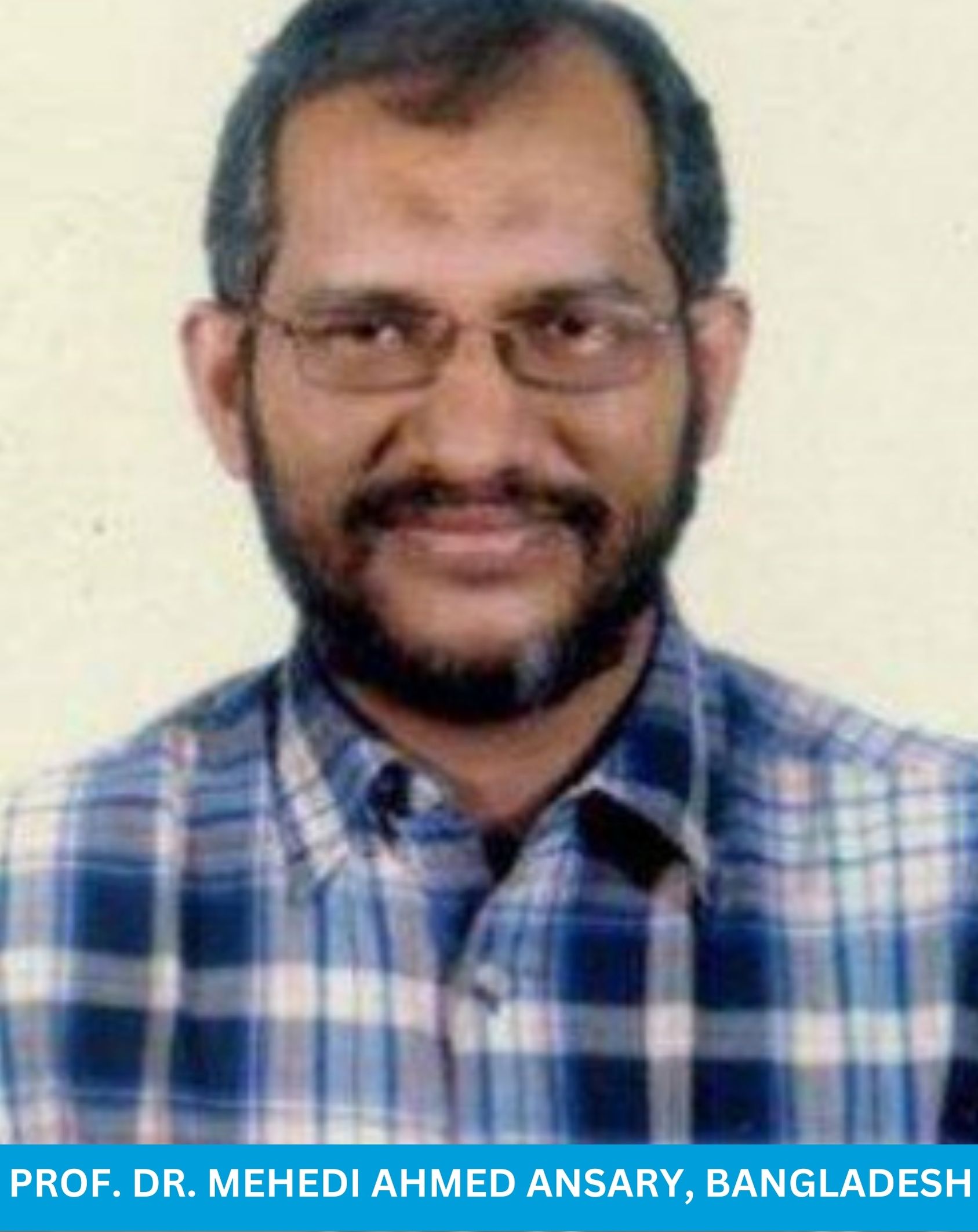 Prof. Dr. Mehedi Ahmed Ansary, Bangladesh
