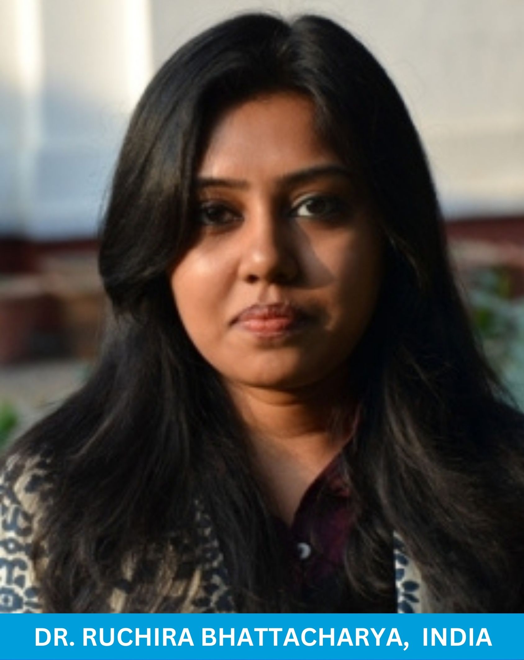 Dr. Ruchira Bhattacharya, India