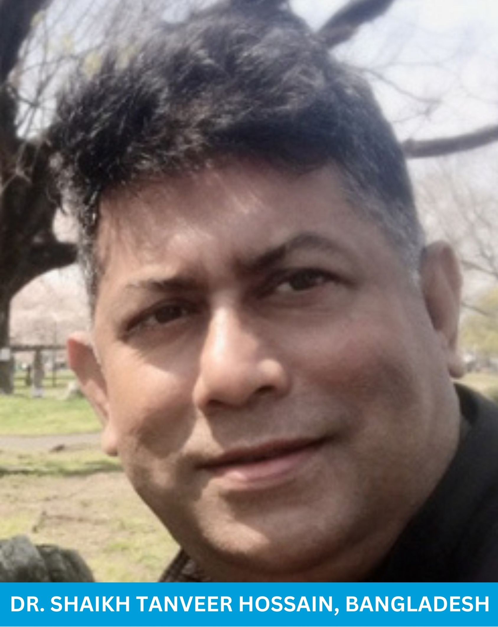 Dr. Shaikh Tanveer Hossain, Bangladesh