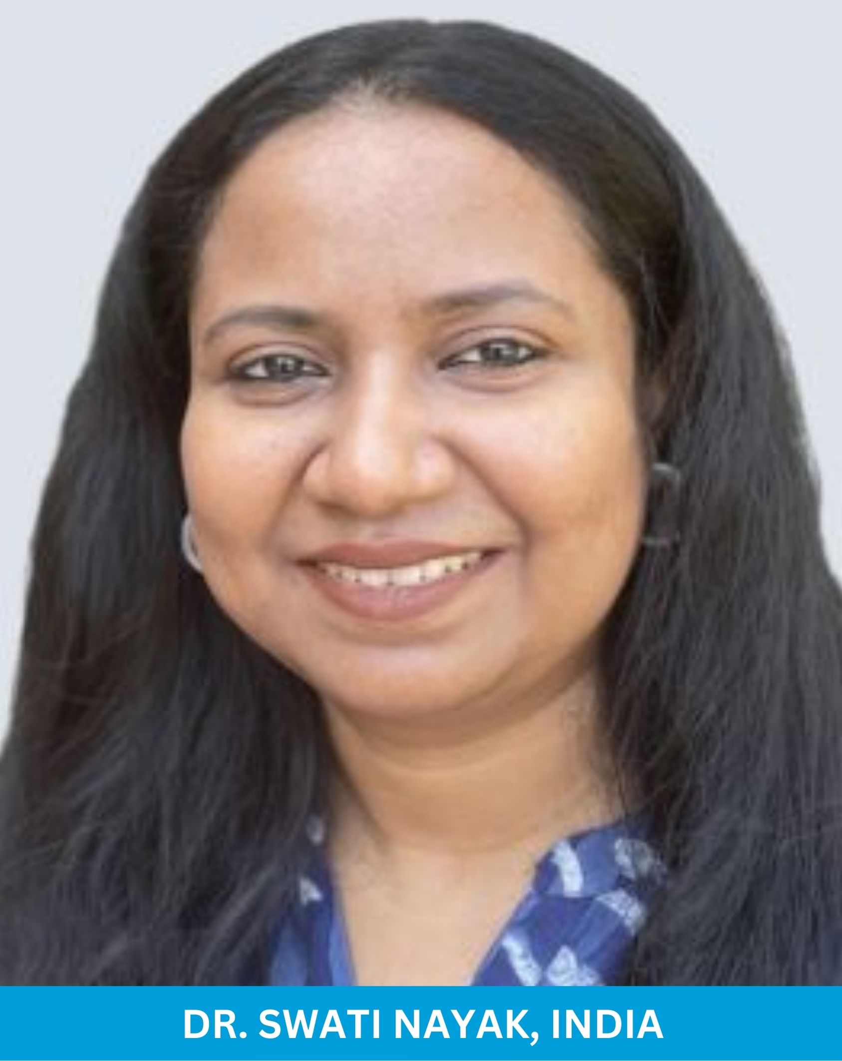 Dr. Swati Nayak, India
